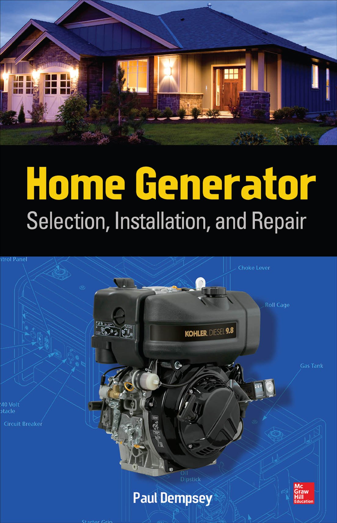 Home Generator Selection, Installation and Repair: Selection, Installation, and Repair