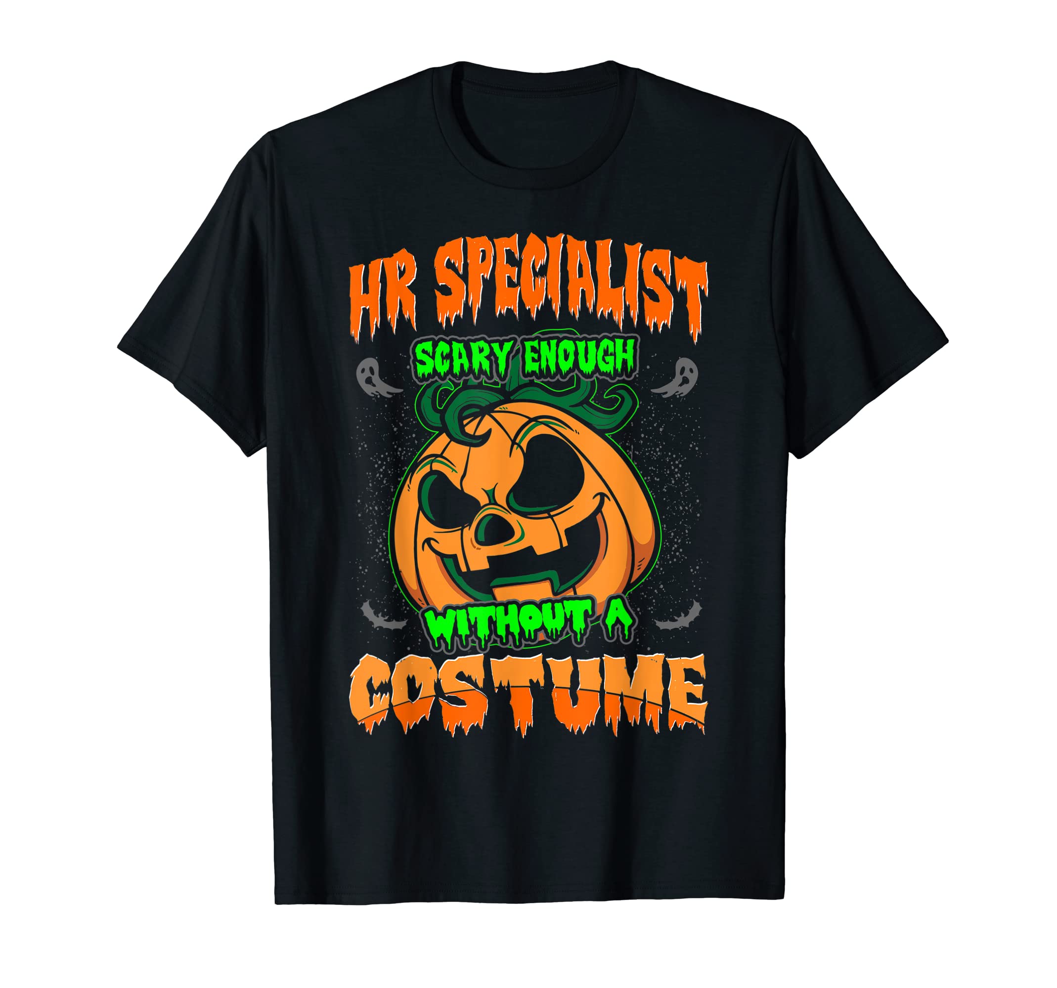 HR Specialist Scary Enough Without Costume Halloween Tshirt T-Shirt