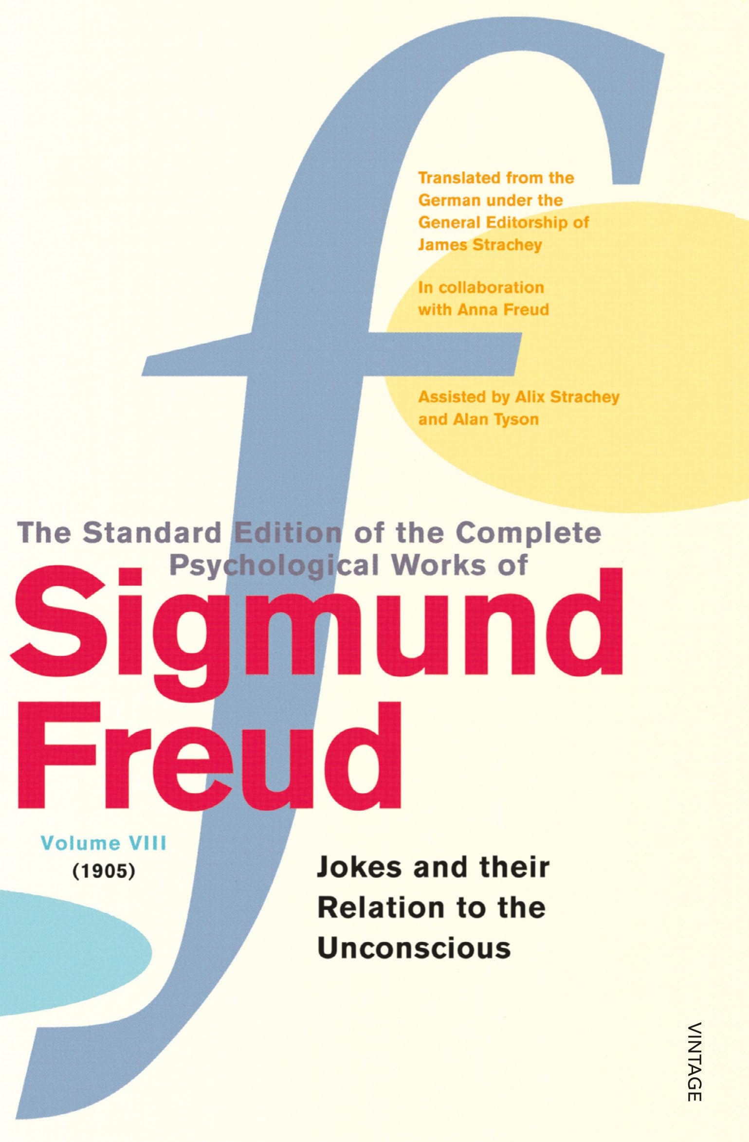Buy The Complete Psychological Works of Sigmund Freud, Volume 8: Jokes and Their Relation to the Unconscious (1905) — BookShops.in