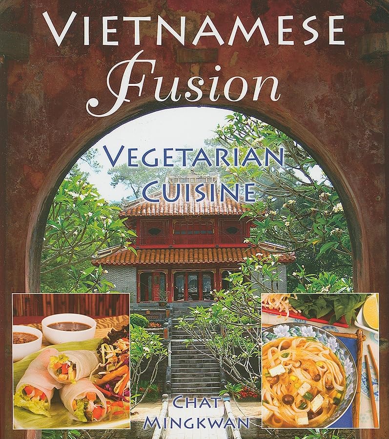 Vietnamese Fusion: Vegetarian Cuisine Paperback – Illustrated, October 1, 2007