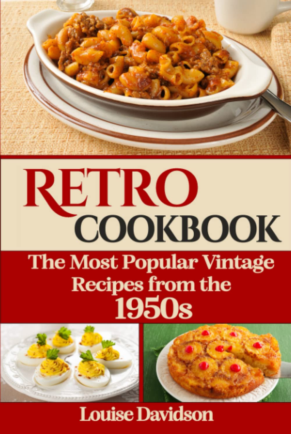 Retro Cookbook: The Most Popular Vintage Recipes from the 1950s