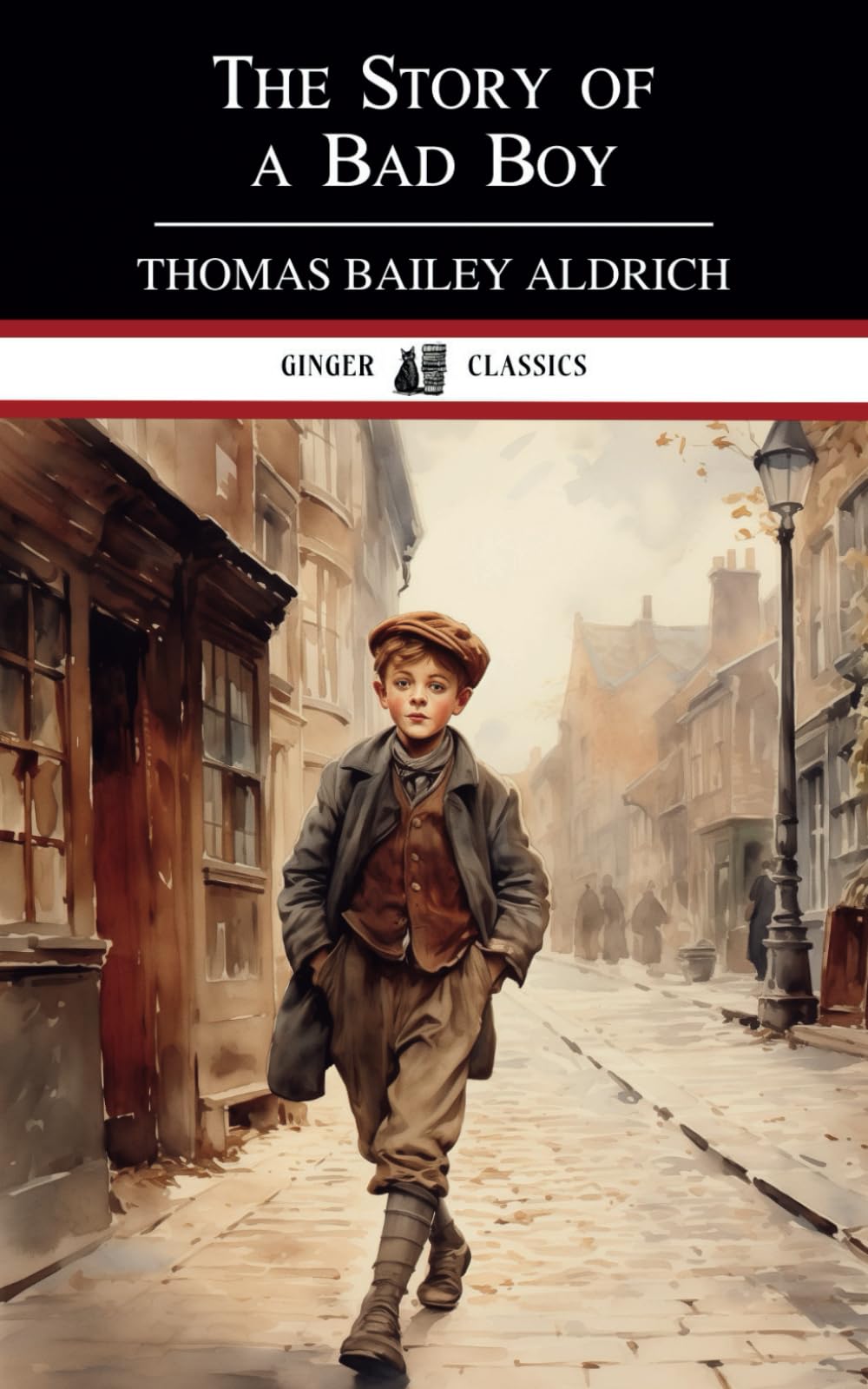 The Story of a Bad Boy: Classic Literature, Historical Fiction from 1870