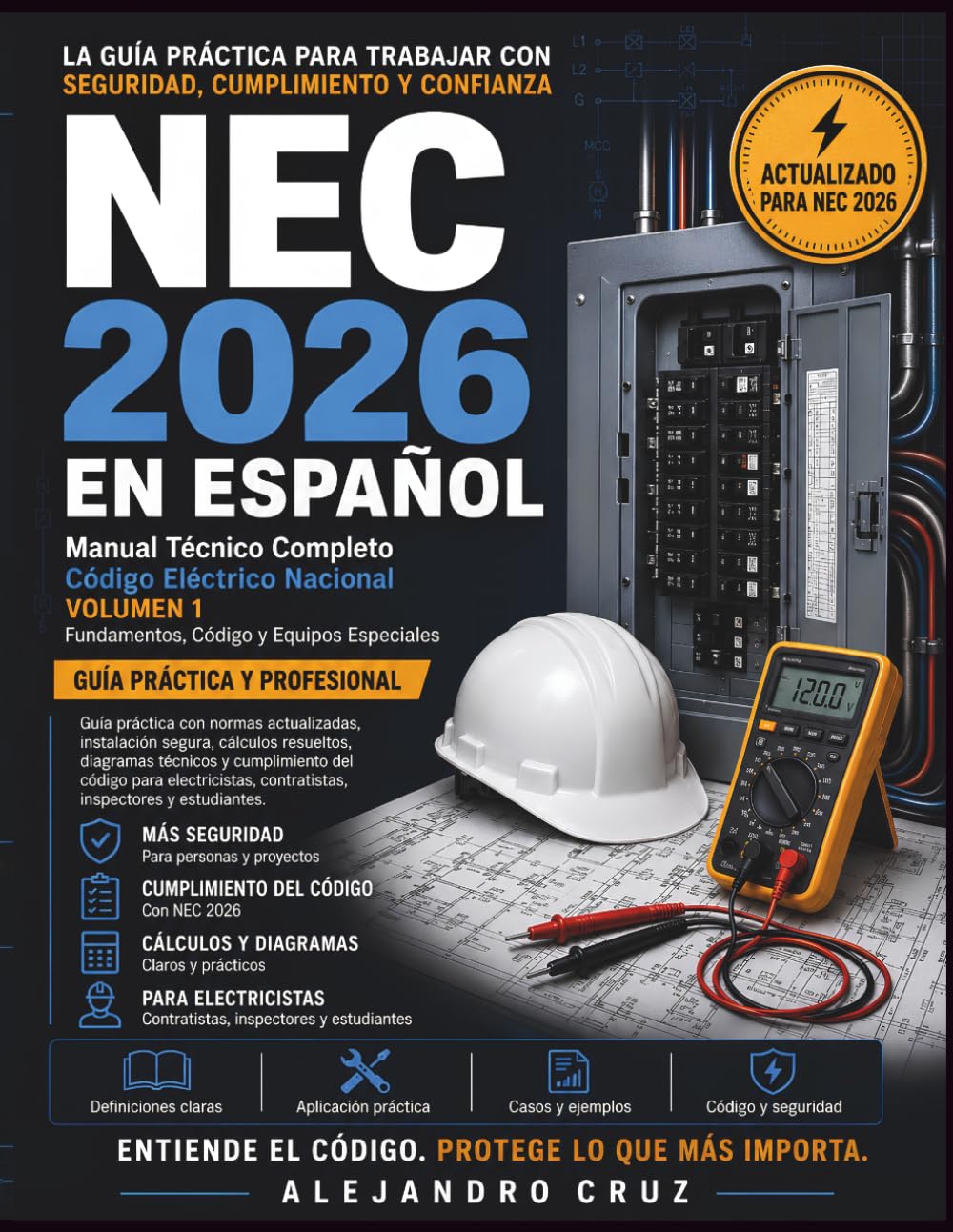 Código Eléctrico Nacional NEC 2026 en Español: Guía práctica con normas actualizadas, cálculos resueltos y diagramas técnicos para electricistas, contratistas y estudiantes