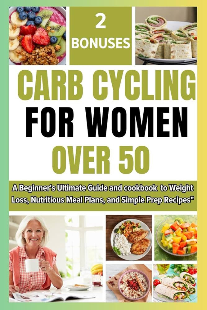 carb-cycling-for-women-over-50-a-beginners-ultimate-guide-and-cookbook-to-weight-loss-nutritious-meal-plans-and-simple-prep-recipes-for-over-50-and-60-jimmy-amos-9798884023062-amazon-com-books for Free Printable Carb Cycling Meal Plan CARB CYCLING FOR WOMEN OVER 50: A Beginners Ultimate Guide and cookbook to Weight Loss, Nutritious Meal Plans, and Simple Prep Recipes for over 50 and 60