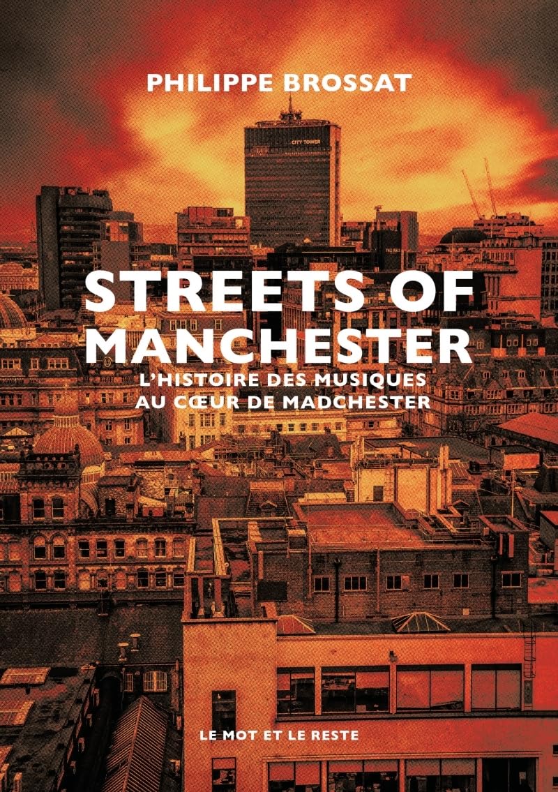 Streets of Manchester: L'histoire des musiques au coeur de Madchester