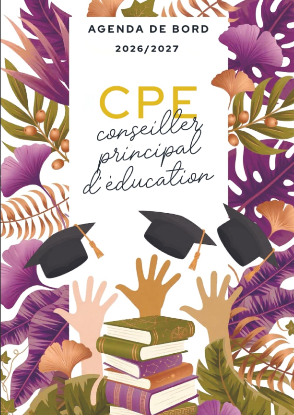 Agenda de bord 2026/2027 - conseiller principal d’éducation: Carnet de bord et carnet de notes A4 pour CPE