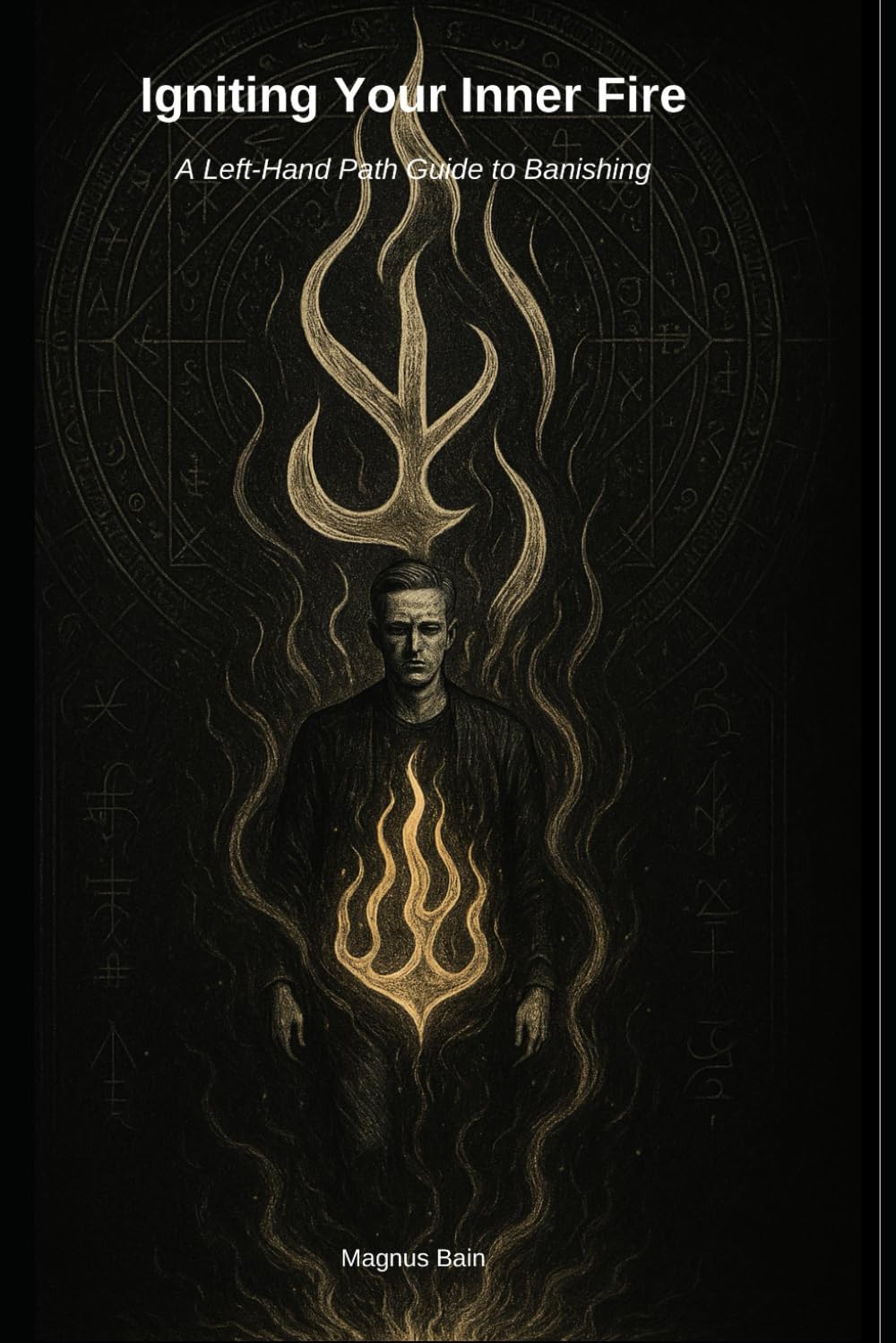 Igniting Your Inner Fire: A Left-Hand Path Guide to Banishing