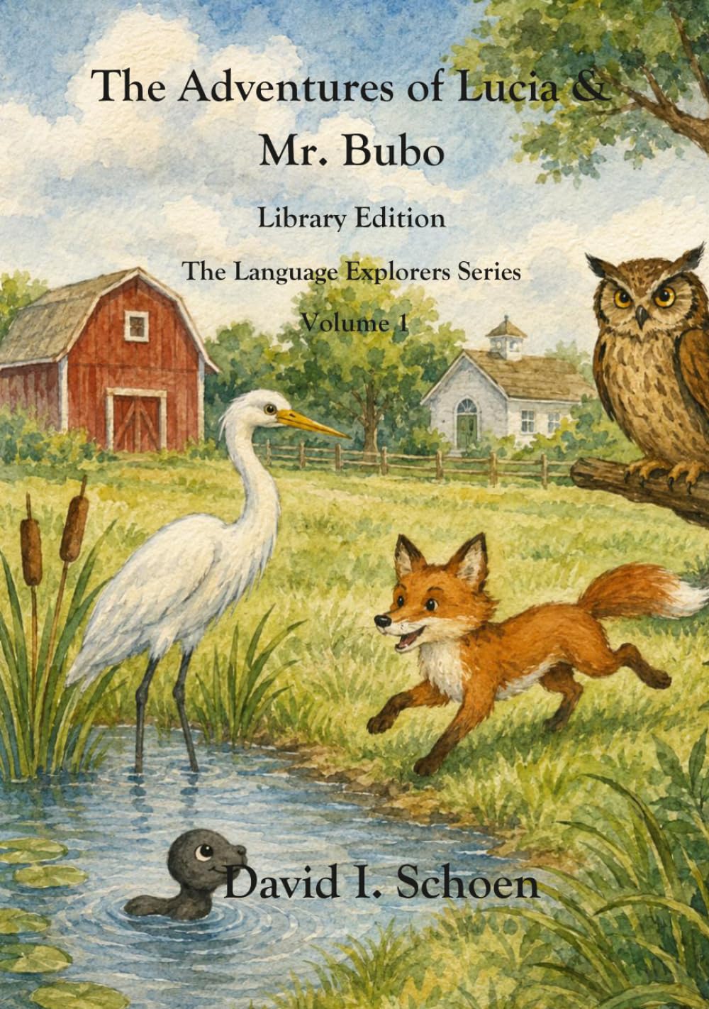 The Adventures of Lucia & Mr. Bubo - Library Edition: The Language Explorers Series - Volume 1 (The Language Explorer Series - Library Editions - Full Color Hardcovers and Paperbacks)