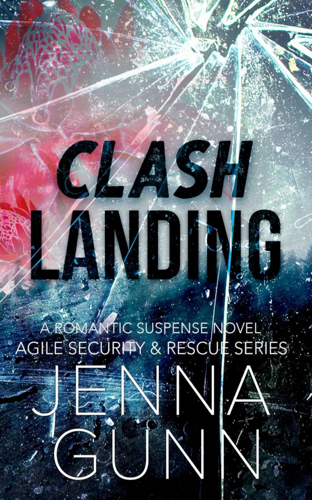 Clash Landing: An Angsty Suspense Romance (Agile Security & Rescue)