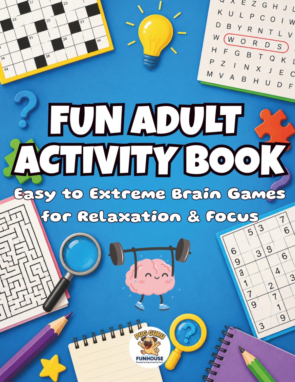 Fun Adult Activity Book: Crossword, Sudoku, Word Search, Mazes, Cryptograms & More | Easy to Extreme Brain Games for Relaxation & Focus