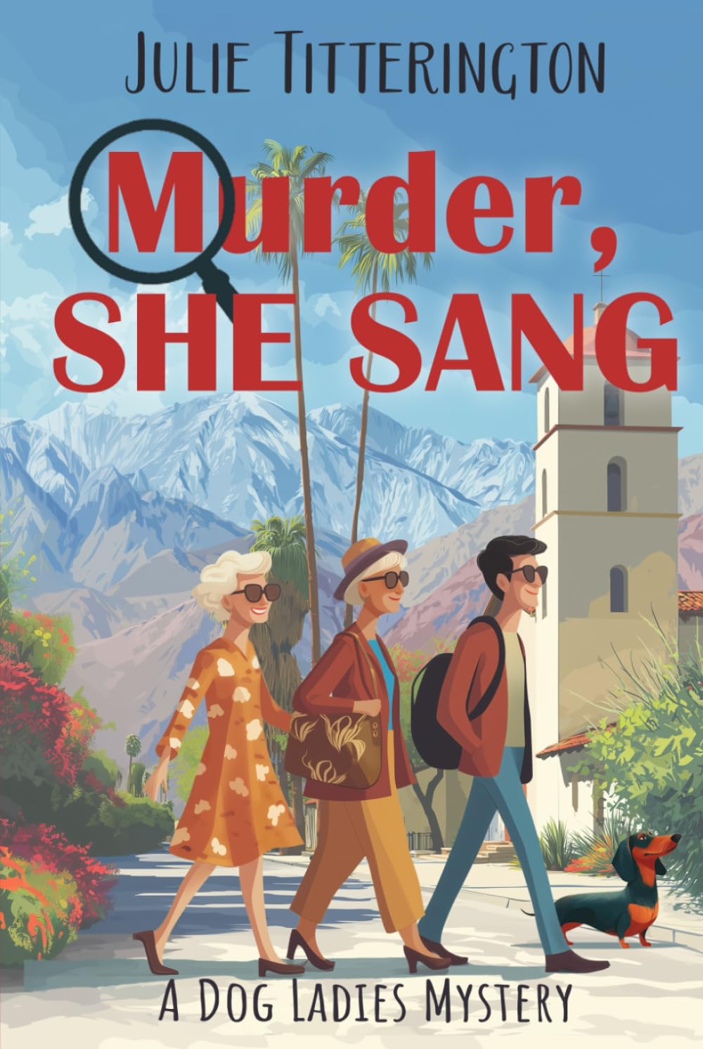 Murder, She Sang: A Dog Ladies Mystery (The Dog Ladies Mystery Series)