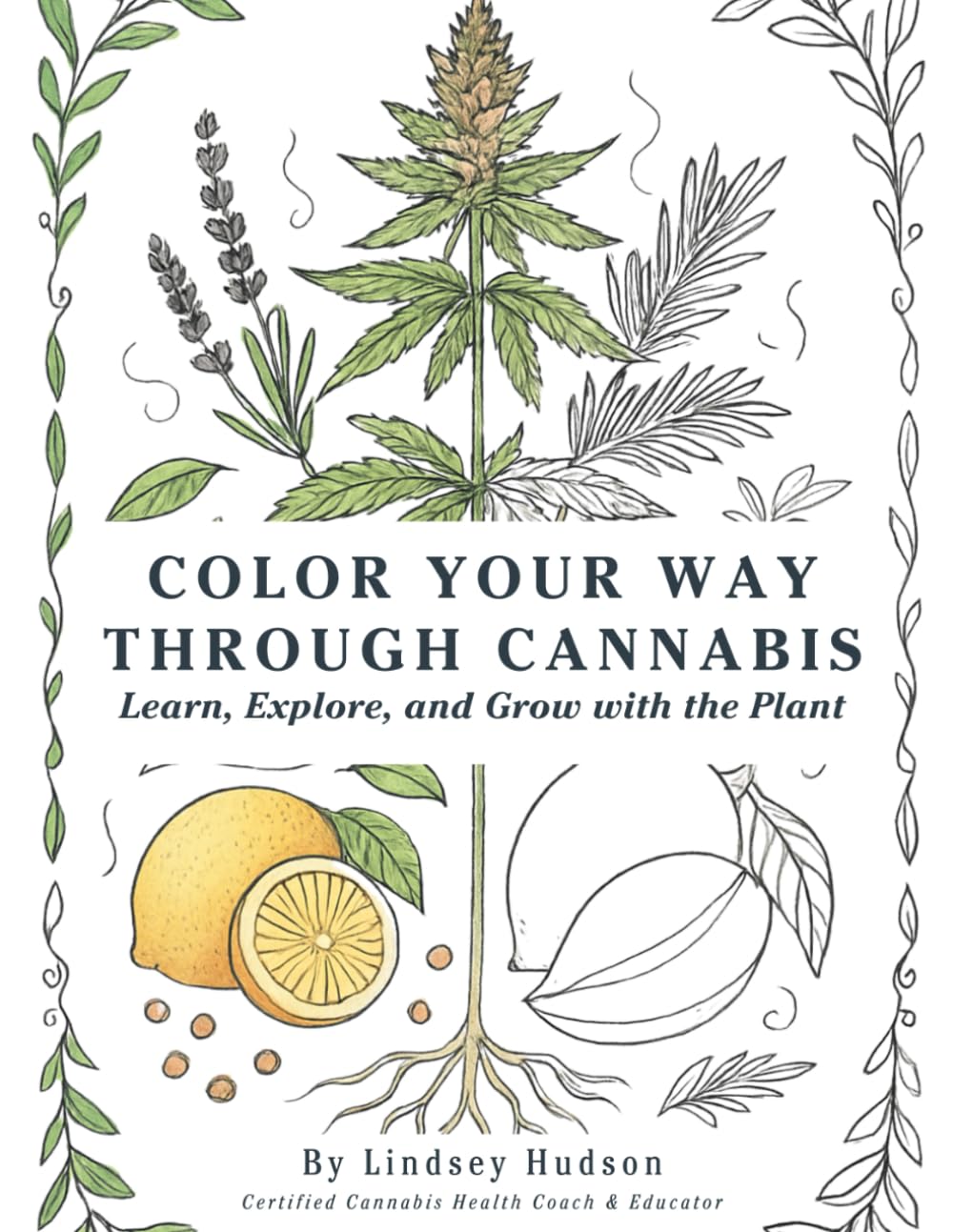 Color Your Way Through Cannabis: Learn, Explore, and Grow with the Plant