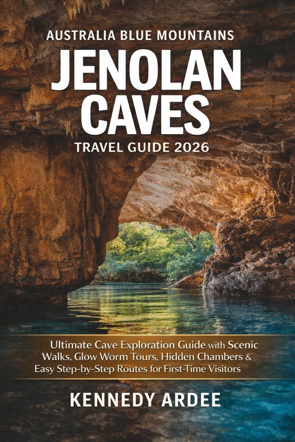 AUSTRALIA BLUE MOUNTAINS JENOLAN CAVES TRAVEL GUIDE 2026: Ultimate Cave Exploration Guide with Scenic Walks, Hidden Chambers, Glow Worm Tours, Insider ... First-Time Visitors (Looming Horizons 2025)