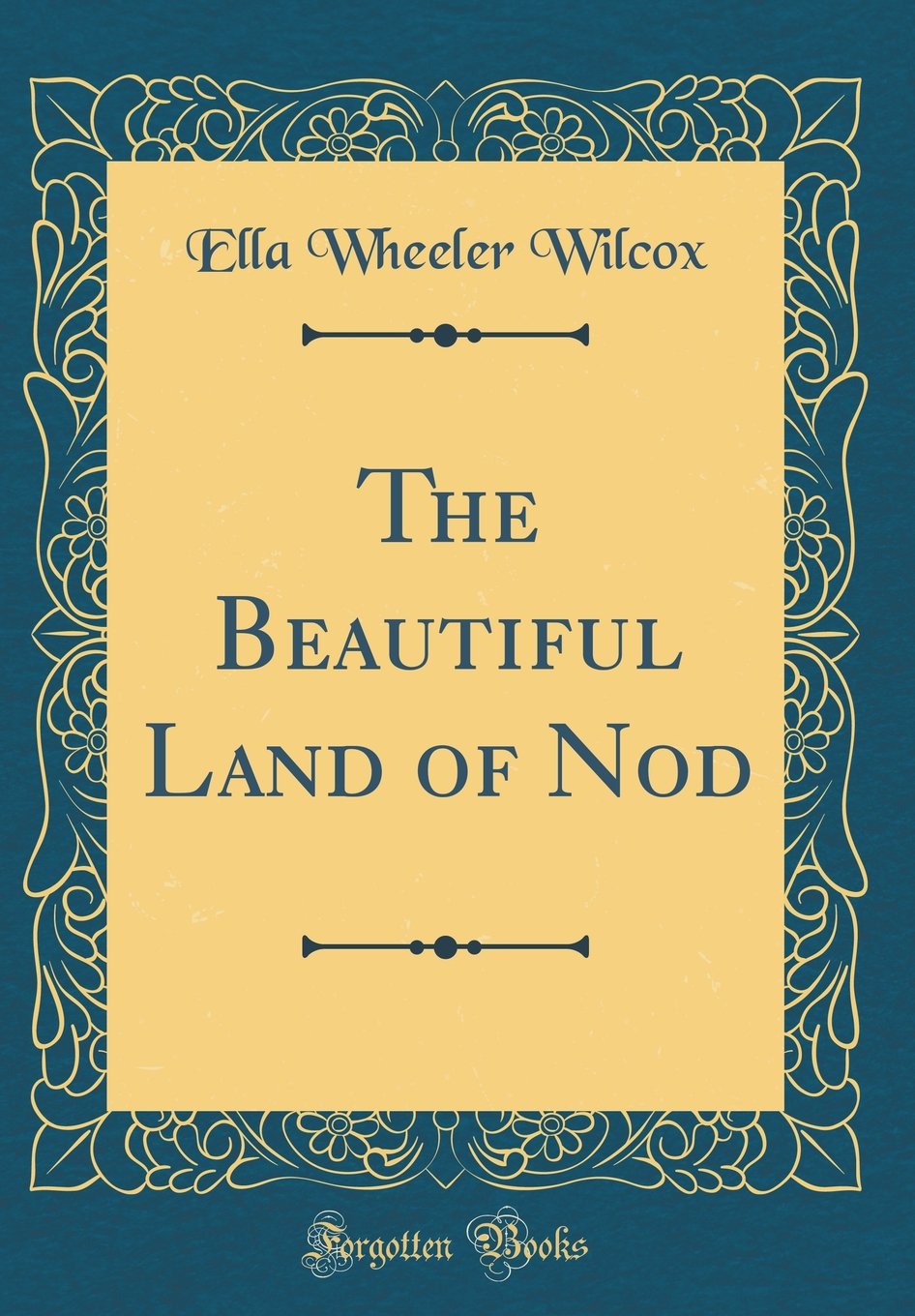 The Beautiful Land of Nod (Classic Reprint)