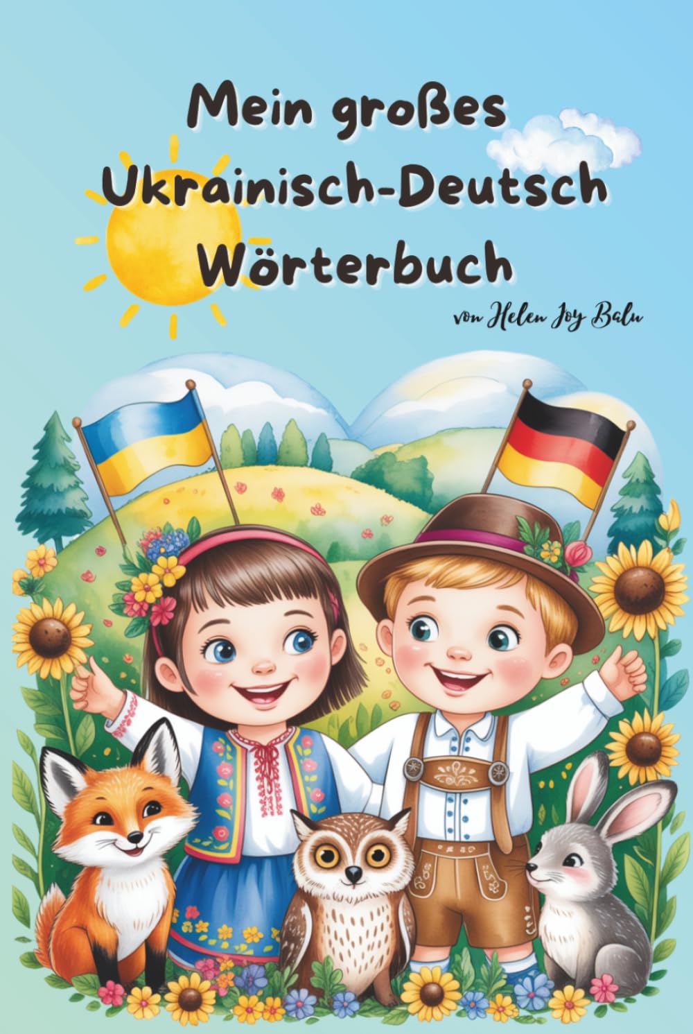 Mein großes Wörterbuch - Bilderbuch und Sprachlernlexiko: Ukrainisch & Deutsch: sehen, verstehen, merken- über 300 Wörter für Kinder und Anfänger