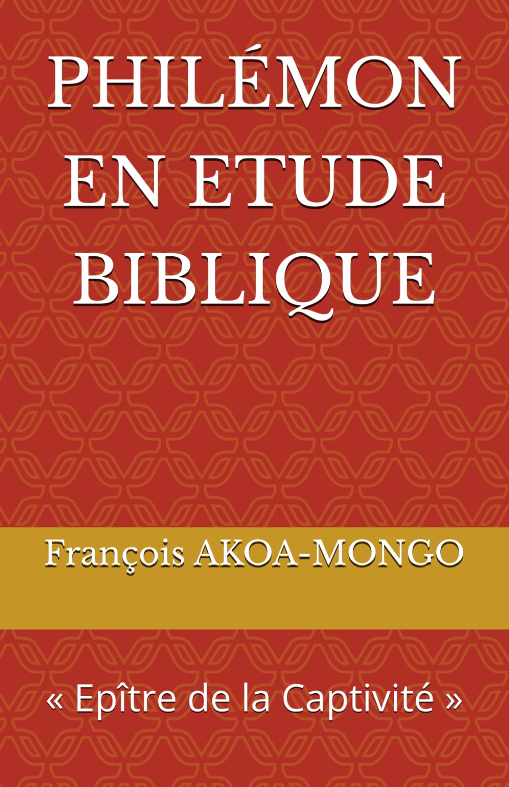 PHILÉMON EN ETUDE BIBLIQUE: « Epître de la Captivité »