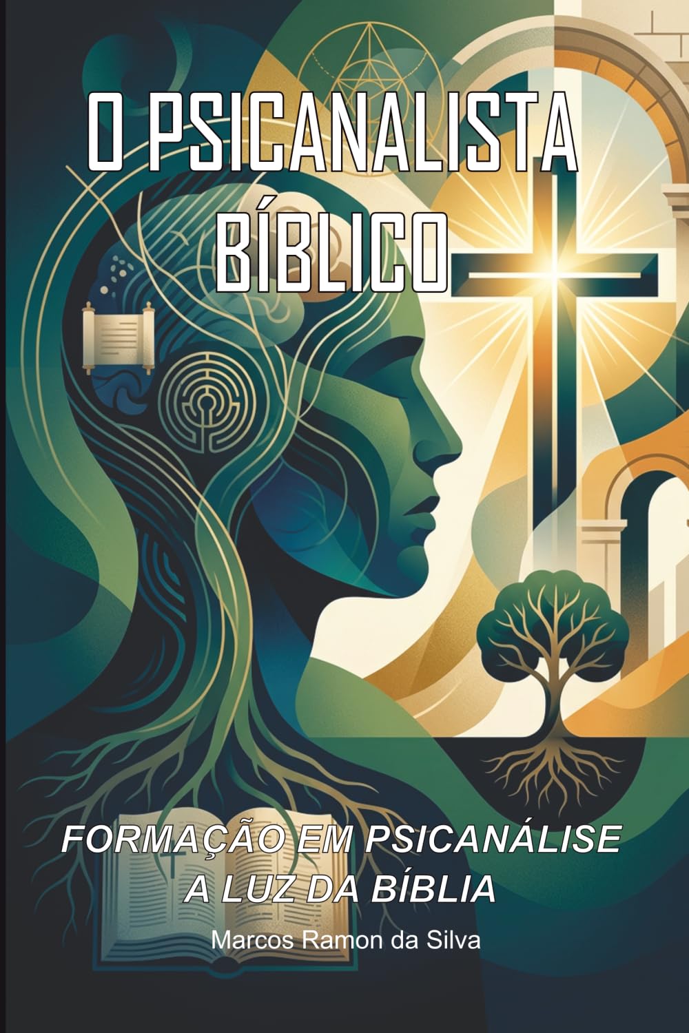 O PSICANALISTA BÍBLICO: FORMAÇÃO EM PSICANÁLISE A LUZ DA BÍBLIA