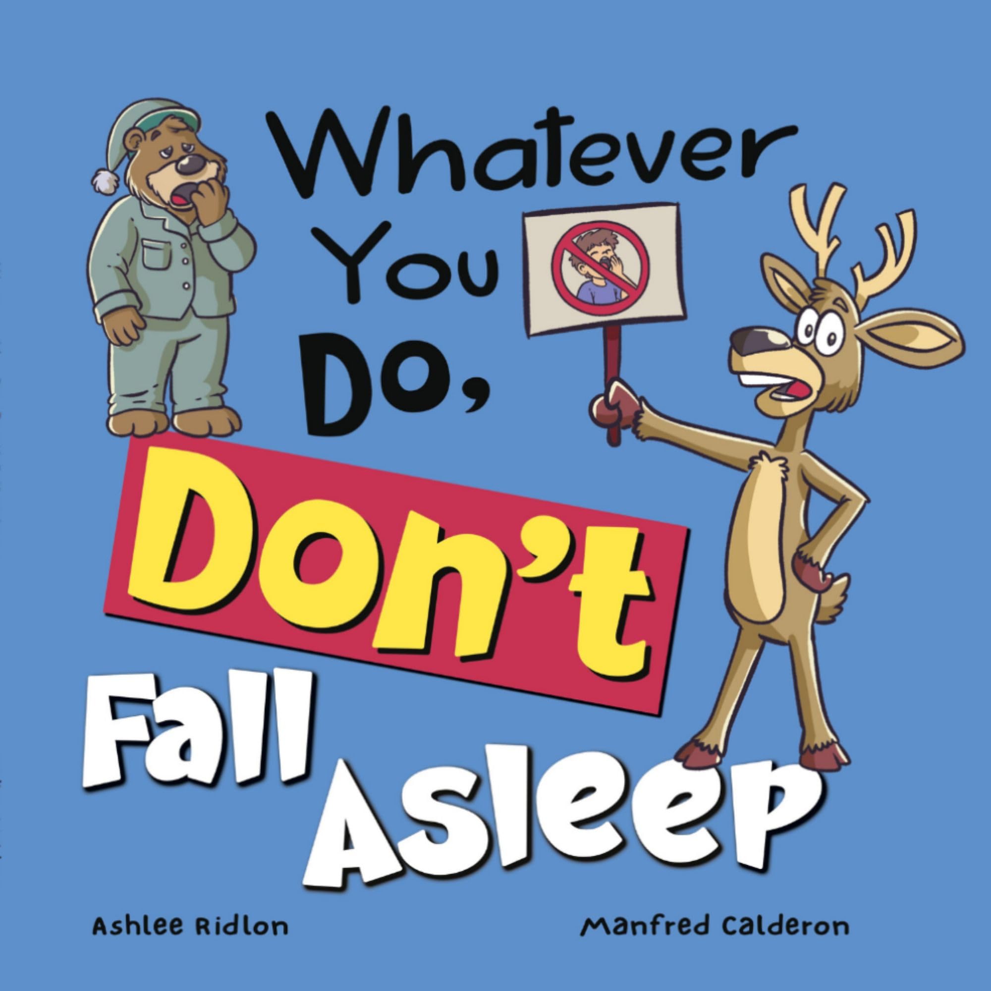 Whatever You Do, Don't Fall Asleep! (Whatever You Do, Don't series)!