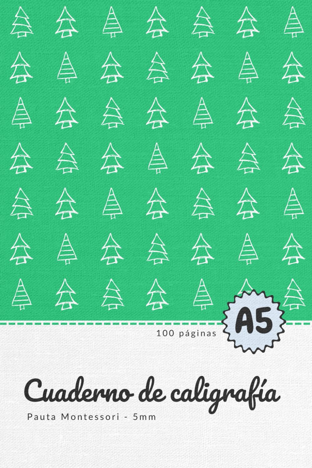CUADERNO CALIGRAFÍA PAUTA MONTESSORI │ A5 │ Libreta pauta Montessori 5mm │ Para niños y niñas de 6 o más años│Con guia │ 100 Páginas │ Verde │ Arboles