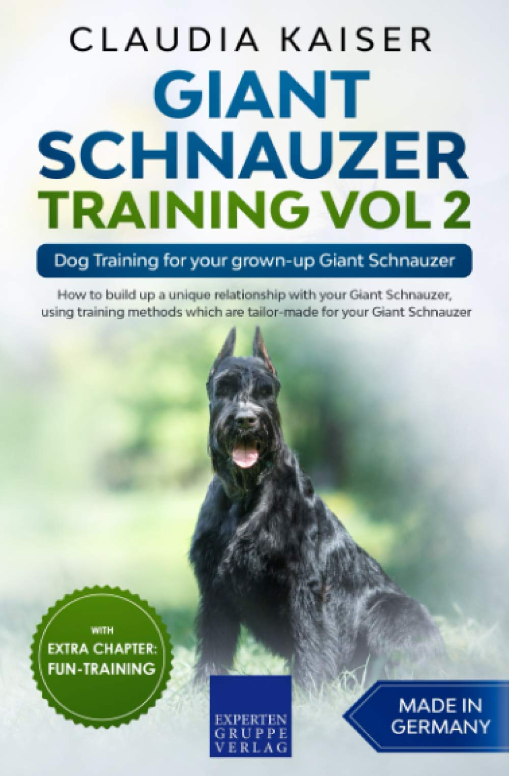 Giant Schnauzer Training Vol 2: Dog Training for your grown-up Giant Schnauzer