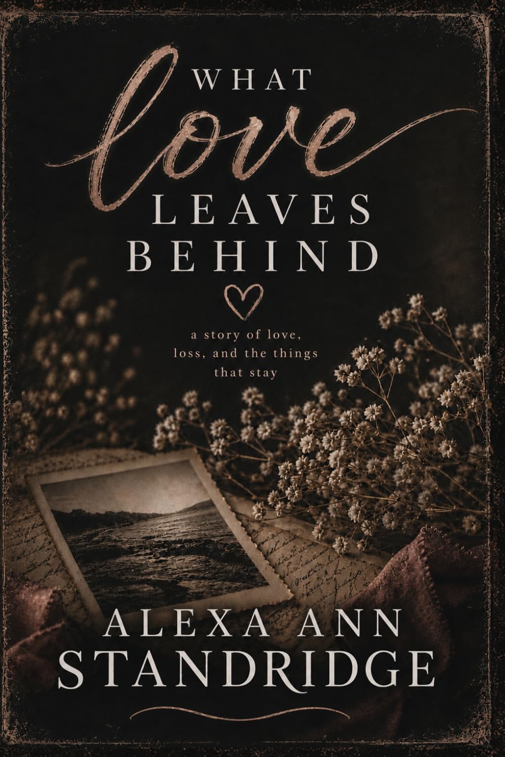 WHAT LOVE LEAVES BEHIND