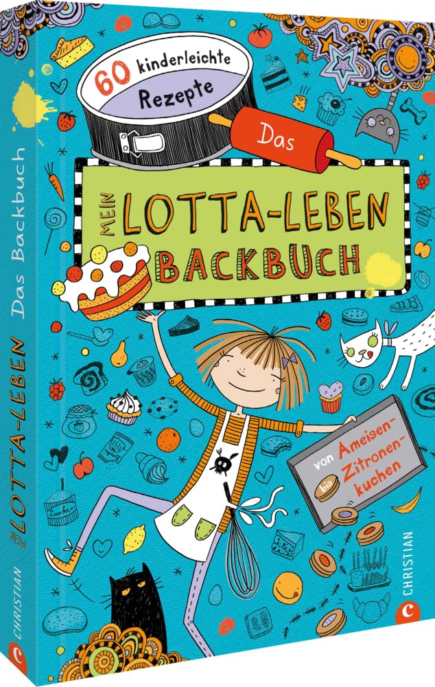 Backbuch für Kinder: Mein Lotta-Leben. Das Backbuch. 50 kinderleichte Rezepte von Ameisen- bis Zitronenkuchen. Einfach und lecker backen mit Kindern!