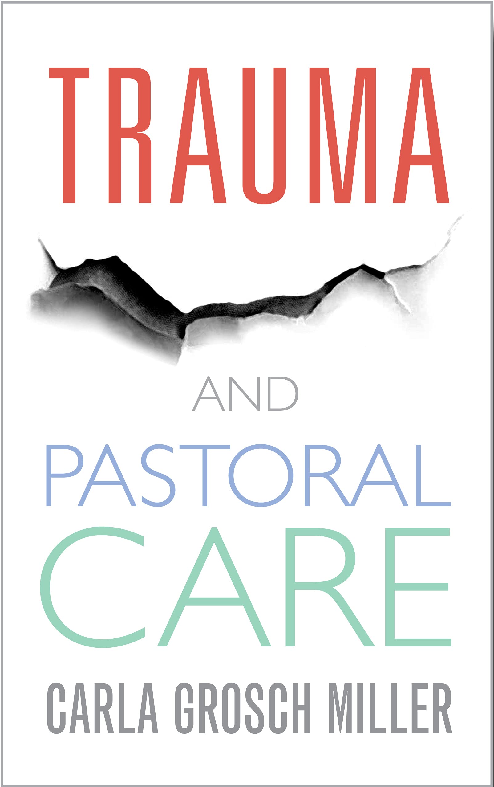 Trauma and Pastoral Care: A practical handbook