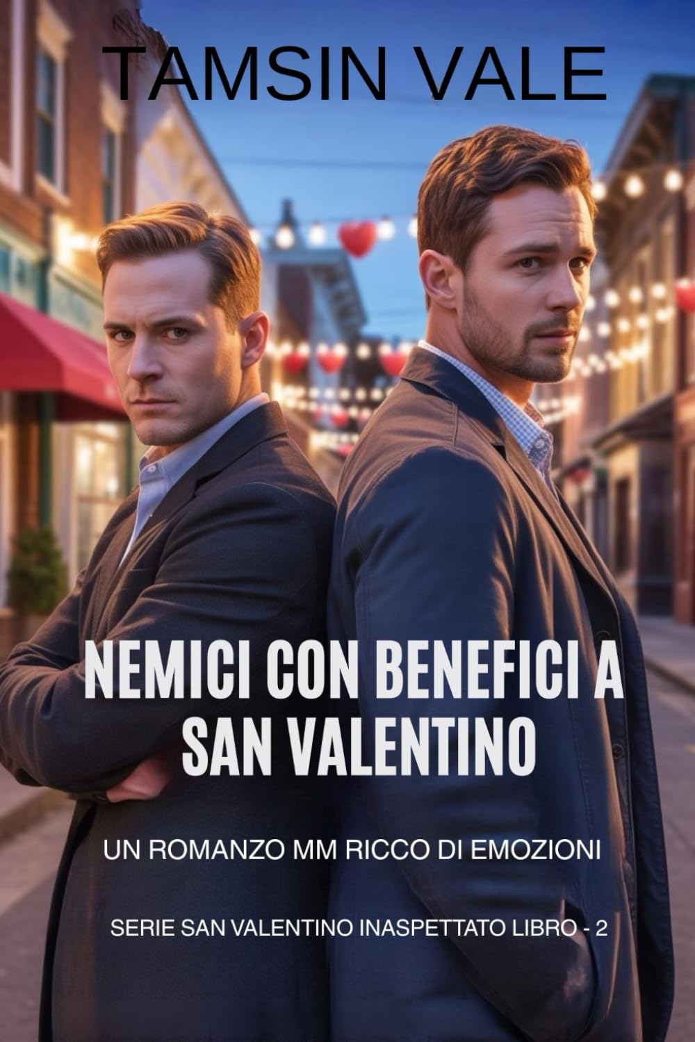 Nemici con Benefici a San Valentino: Un romanzo MM ricco di emozioni (Serie San Valentino Inaspettato: Commedia Romantica MM Contemporanea)
