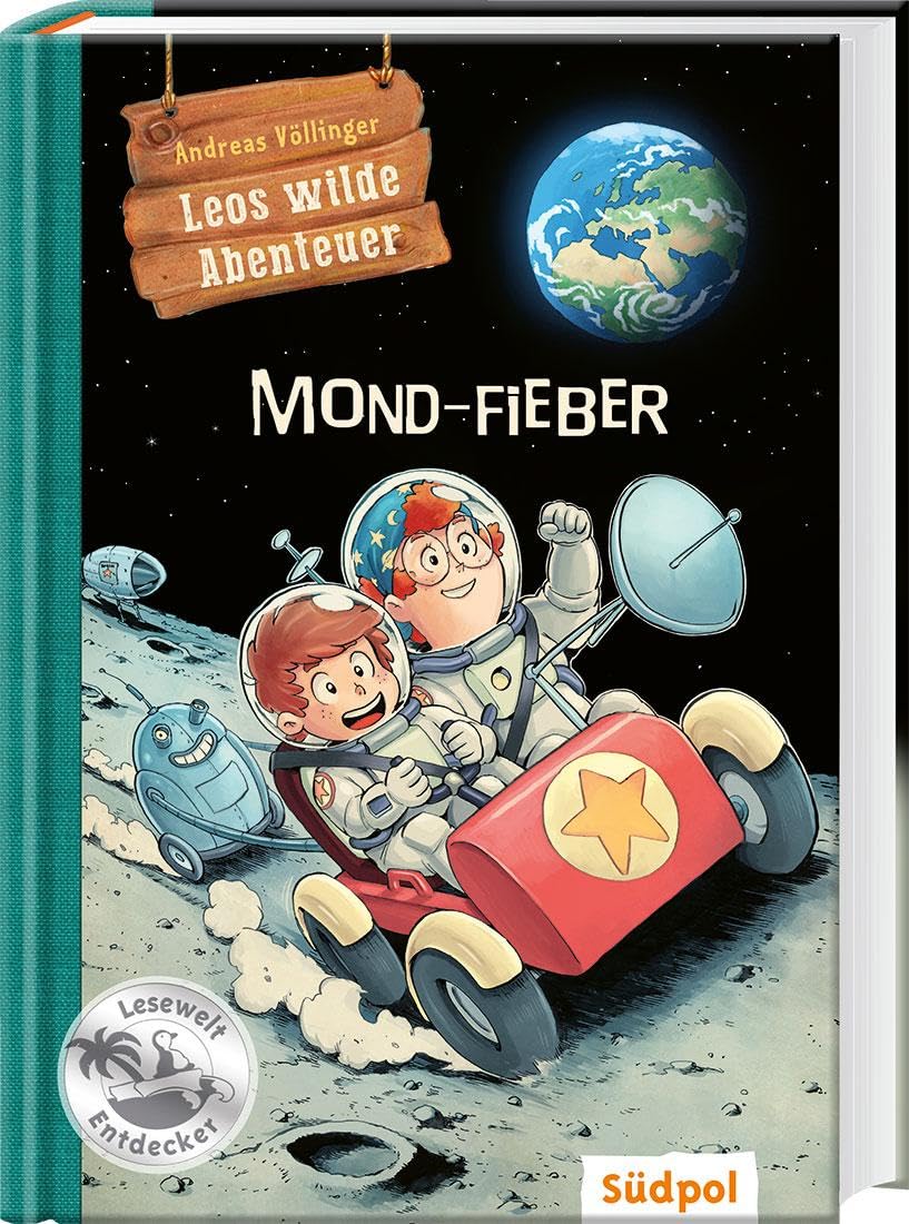 Leos wilde Abenteuer Mond-Fieber – Spannendes Kinderbuch über Raumfahrt