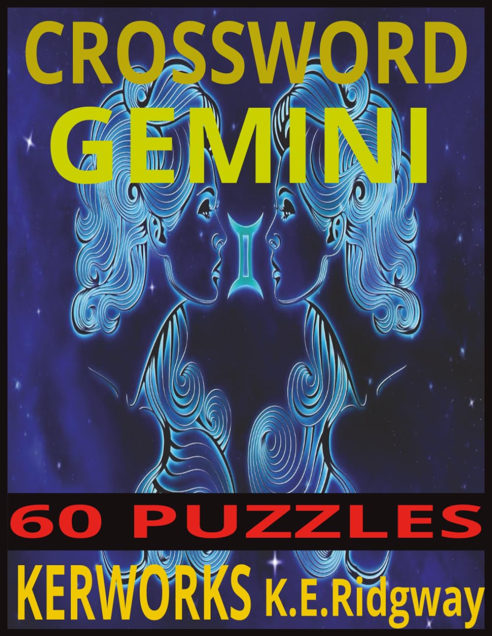 GEMINI: Curiosity, Communication, and the Power of Duality The Zodiac Sign of Wit, Words, and Wonder (Zodiac Series Crossword Puzzle Books)