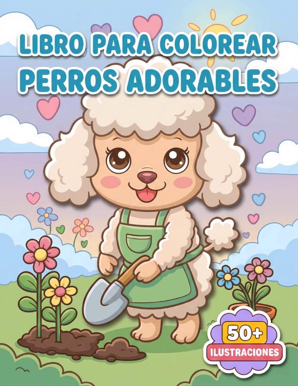 Perros Adorables: Libro de Colorear: Más De Cincuenta Hermosas Ilustraciones Infantiles Y Juveniles: Actividad Relajante Y Creativa Excelente Como Regalo De Cumpleaños