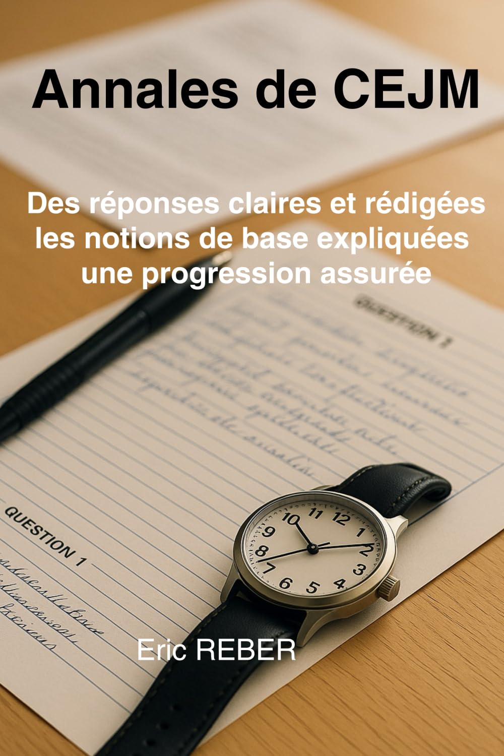 Annales de CEJM: Des réponses claires et rédigées, les notions de base expliquées : une progression assurée