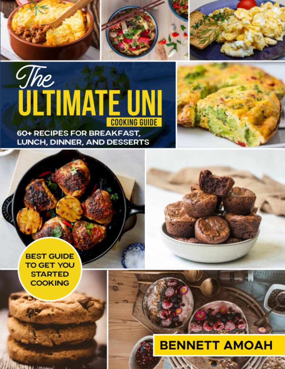 The Ultimate Uni Cookbook: 60+ Recipes for Breakfast, Lunch, Dinner and Desserts