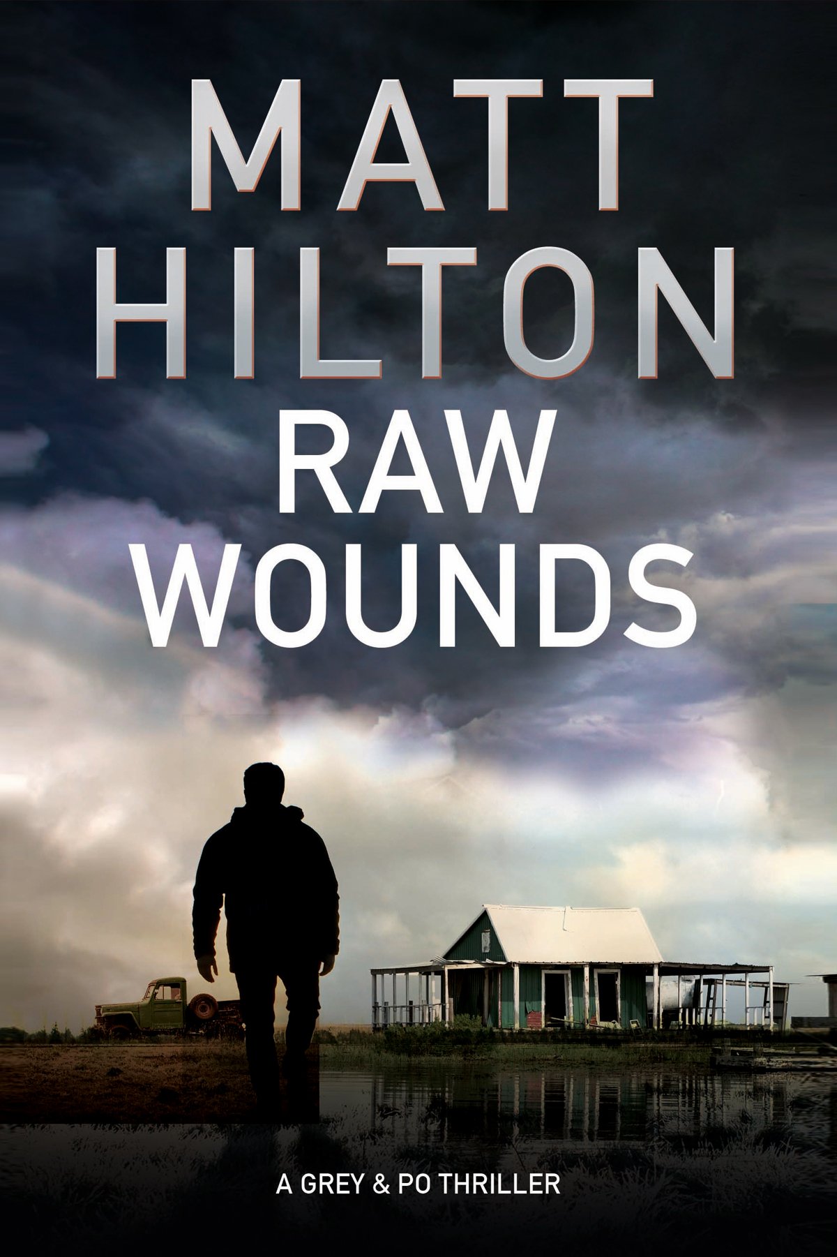 Raw Wounds: An Action Thriller Set in Rural Louisiana: 3 (A Grey and Villere Thriller)