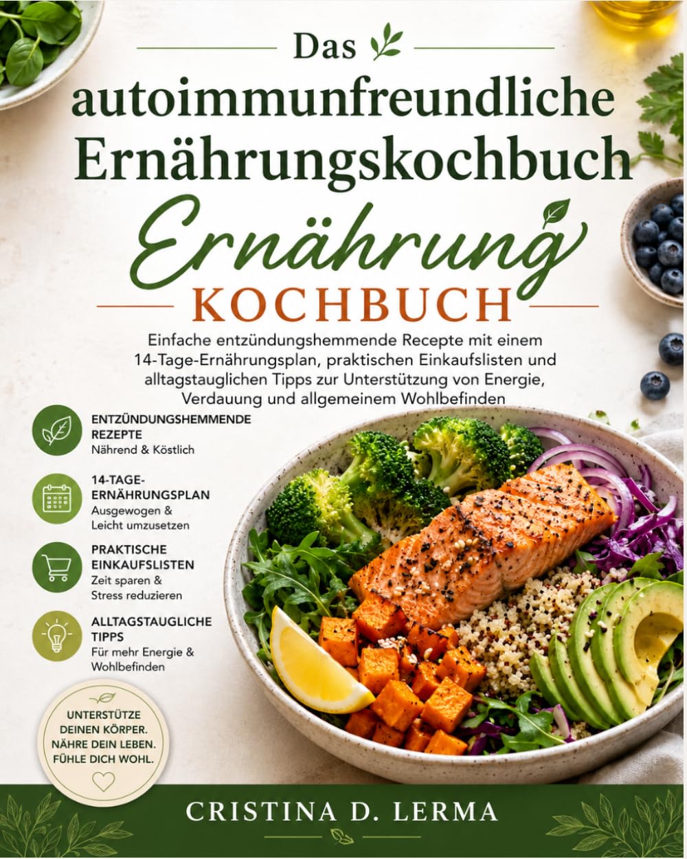 Das autoimmunfreundliche Ernährungskochbuch: Einfache entzündungshemmende Rezepte mit einem 14-Tage-Ernährungsplan, praktischen Einkaufslisten und ... Verdauung und allgemeinem Wohlbefinden
