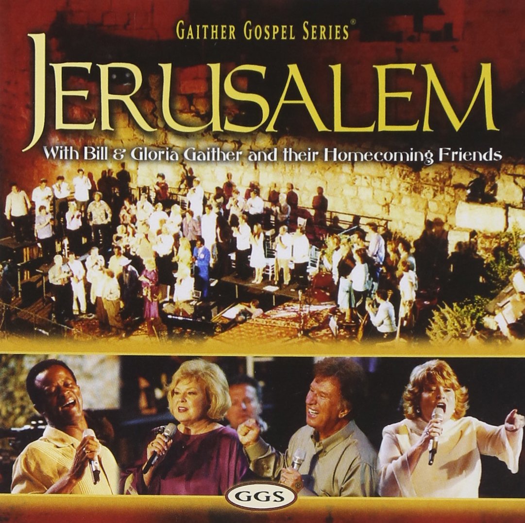 Jerusalem Homecoming [Audio CD] GAITHER,BILL & GLORIA