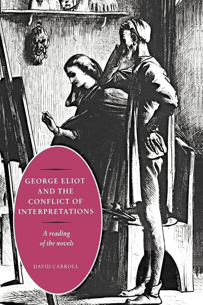 George Eliot & Conflict Interprtns: A Reading of the Novels