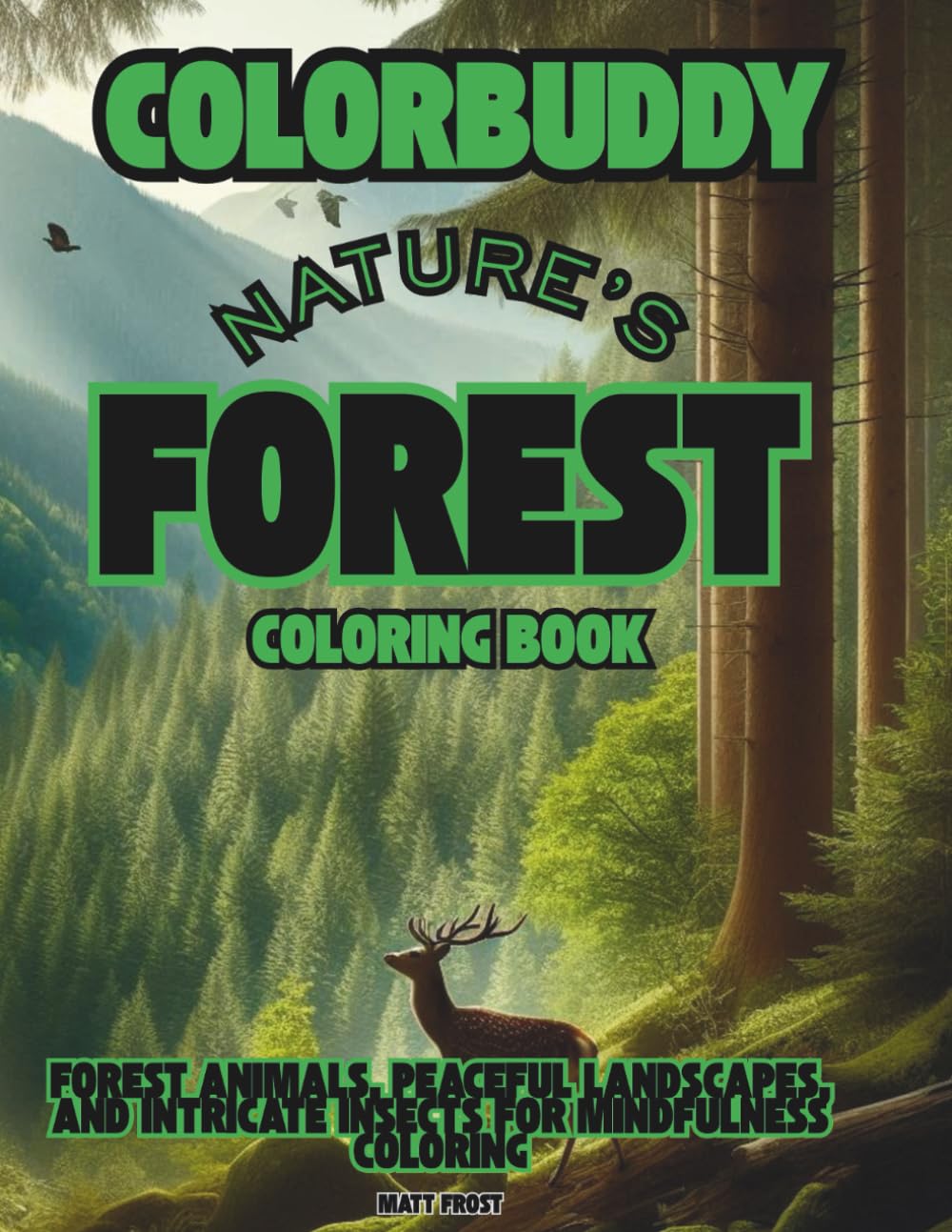 Color Buddy Nature's Forest Coloring Book For All Ages: Forest Animals, Peaceful Landscapes, and Intricate Insects for Mindfulness Coloring