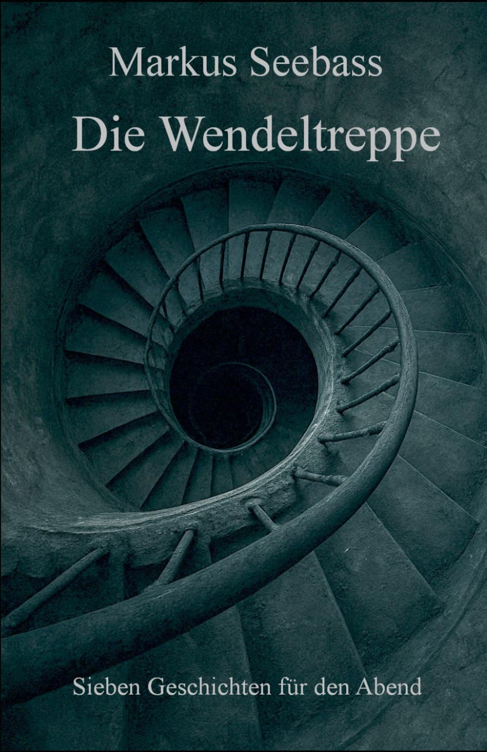 Die Wendeltreppe: Sieben Geschichten für den Abend