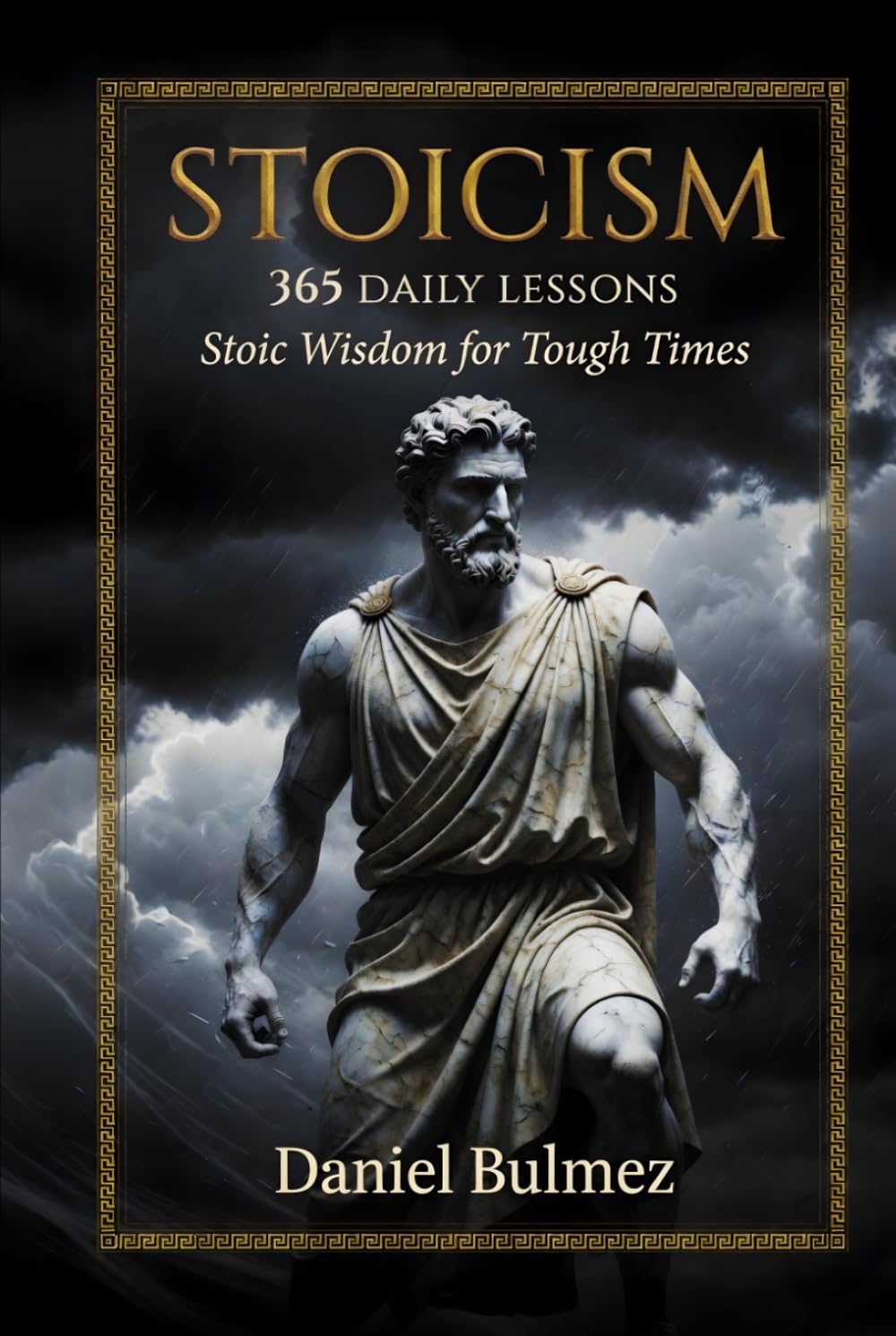 Stoicism 365 Daily Lessons: Stoic Wisdom for Tough Times: 365 Daily Meditations from Marcus Aurelius, Seneca, Epictetus & More