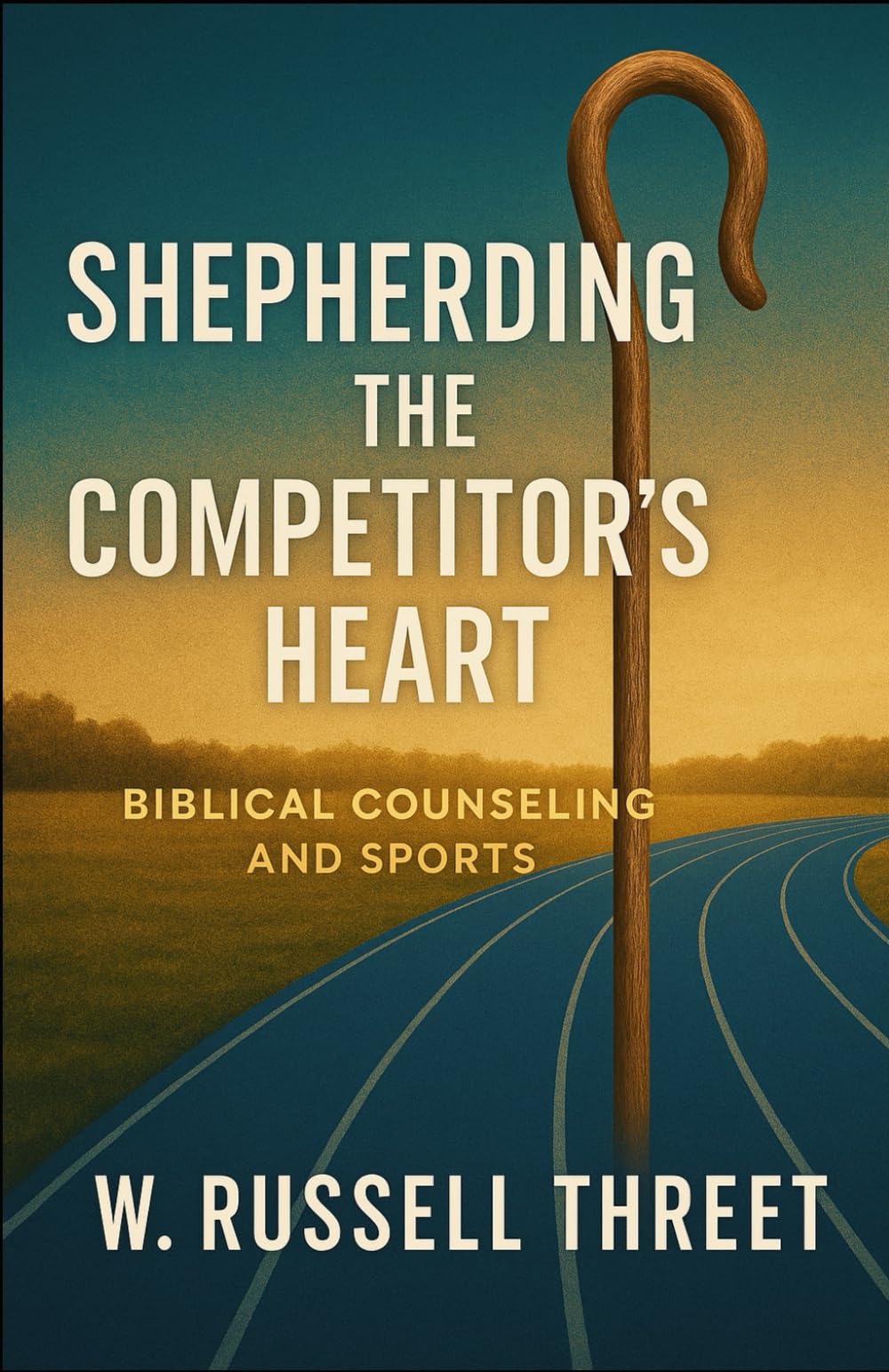 Shepherding the Competitor's Heart: Biblical Counseling and Sports