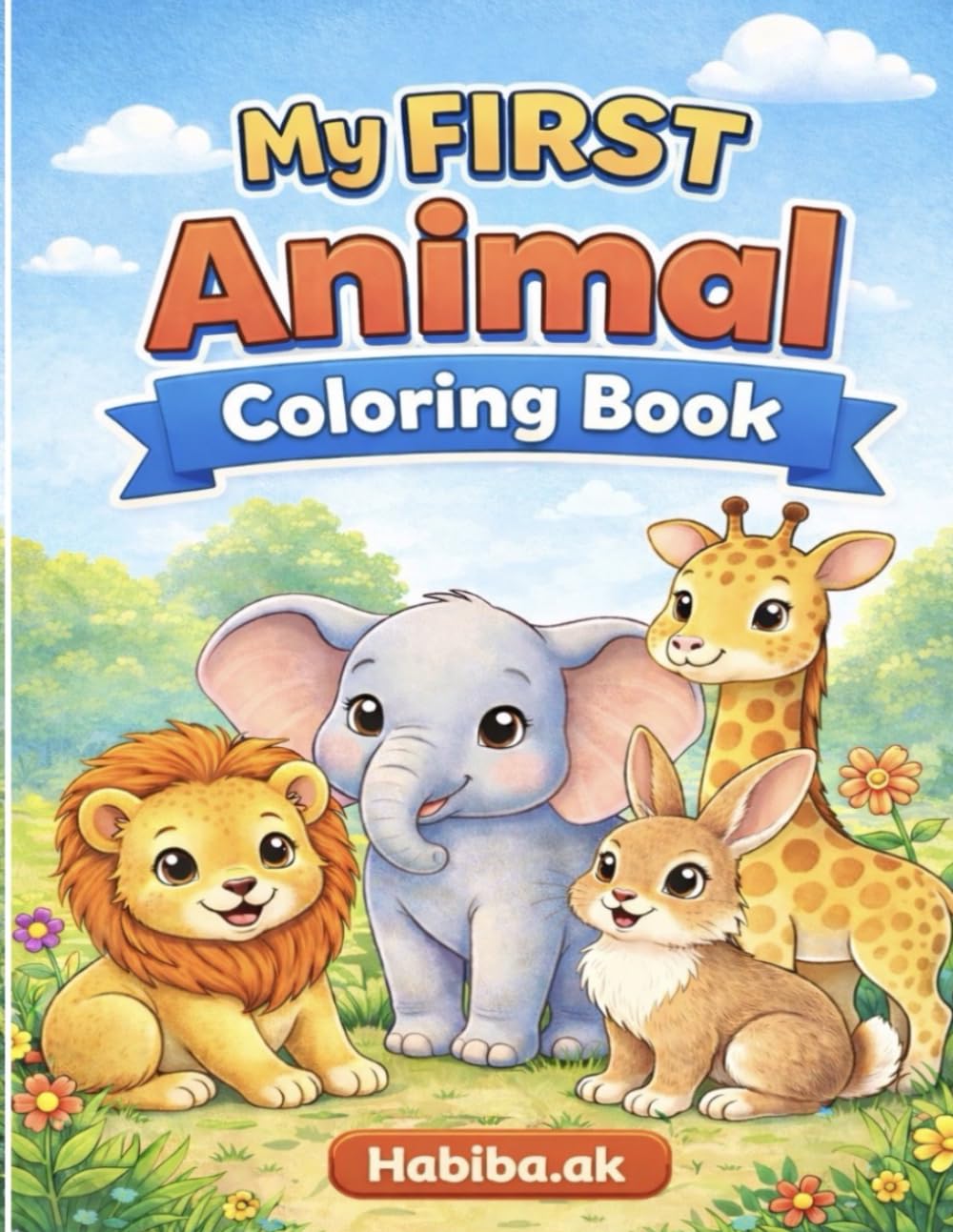 My First Animal Coloring Book: Fun and Easy Animal Coloring Pages for Kids Ages 3–6 | Cute Jungle, Farm and Wild Animals for Toddlers and Preschoolers