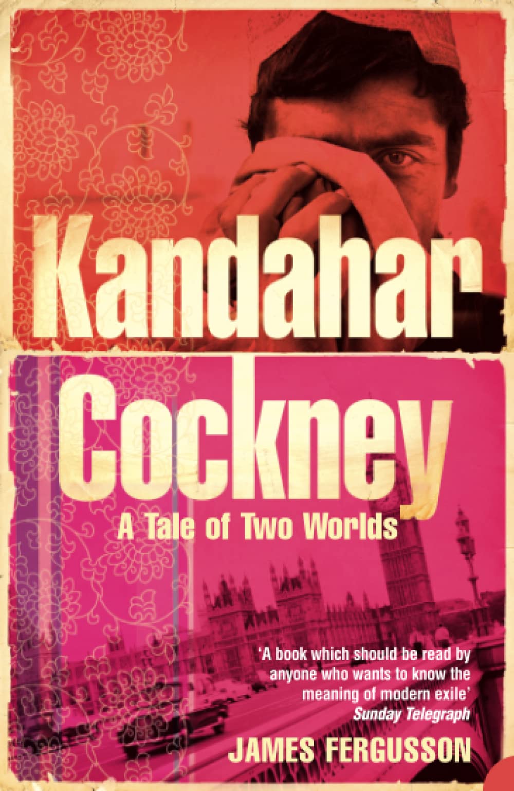 KANDAHAR COCKNEY: A Tale of Two Worlds