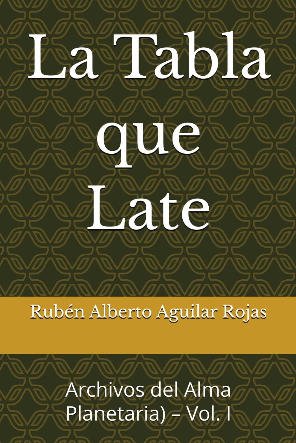 La Tabla que Late: Archivos del Alma Planetaria) – Vol. I