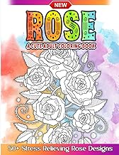 Rose A Cute Adult Coloring Book: Most Beautiful Rose Hand-drawn Designs For Adults, Seniors to Color for Stress Relief and Relaxation - Great Gift for Rose Flower Lovers