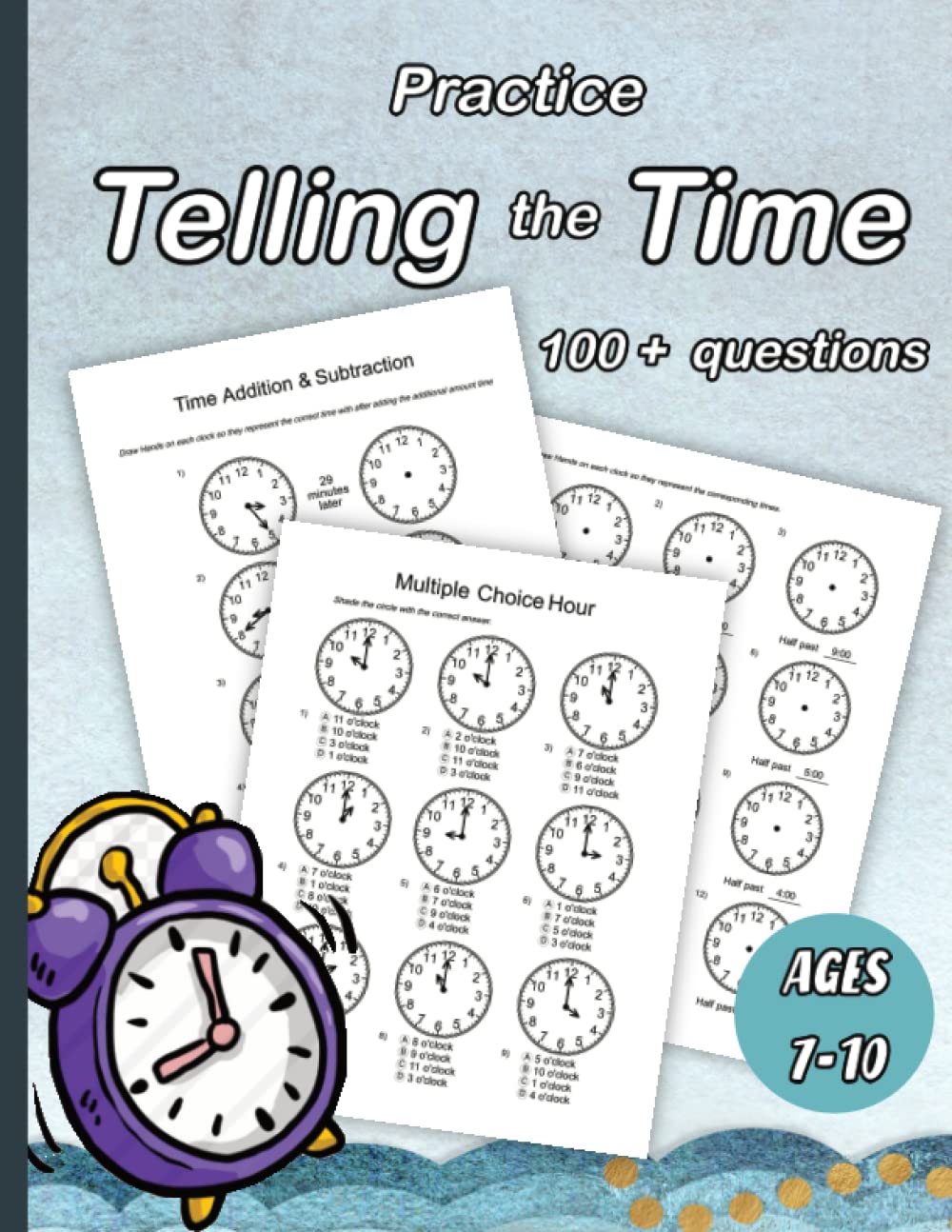 Practice Tell the Time Workbook 100 + questions: I can tell the time maths book - Ages 7-10