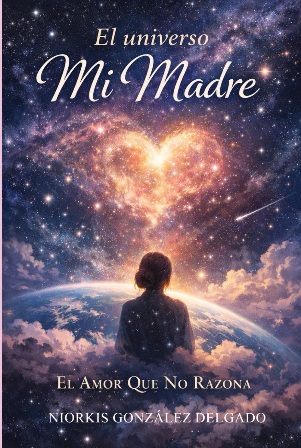 El universo Mi Madre. El Amor Que No Razona