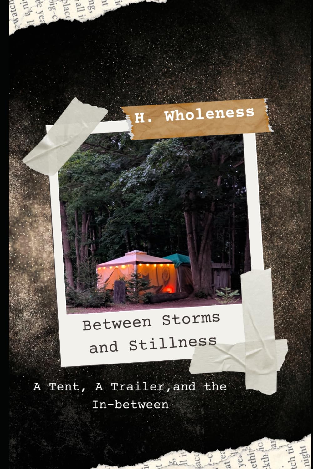 Between Storms and Stillness: a tent, a trailer, and the in-between