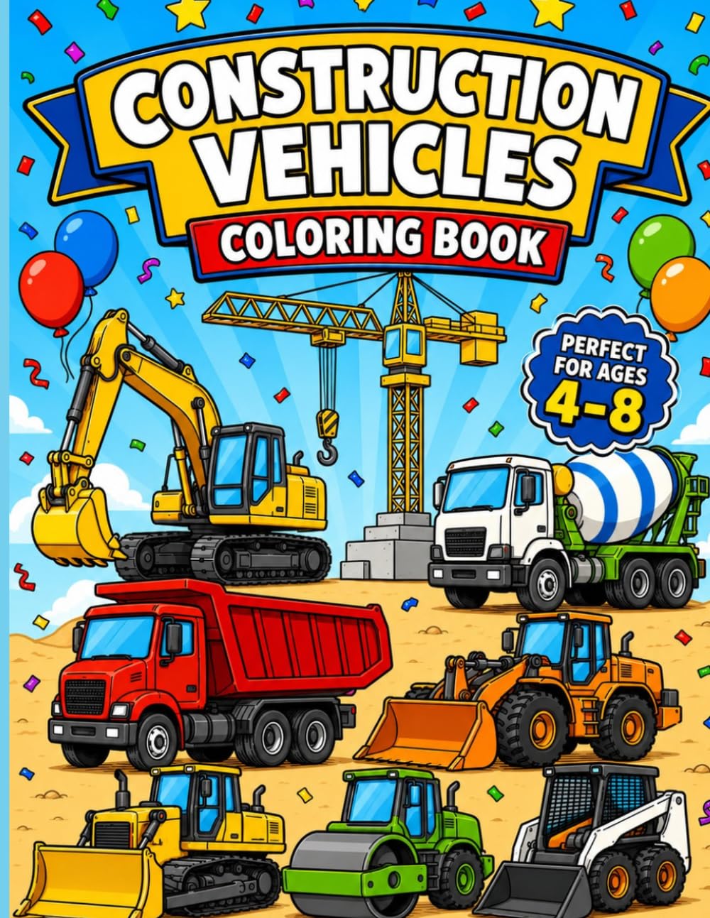 Construction Vehicle Coloring Book: For Kids Ages 4-8