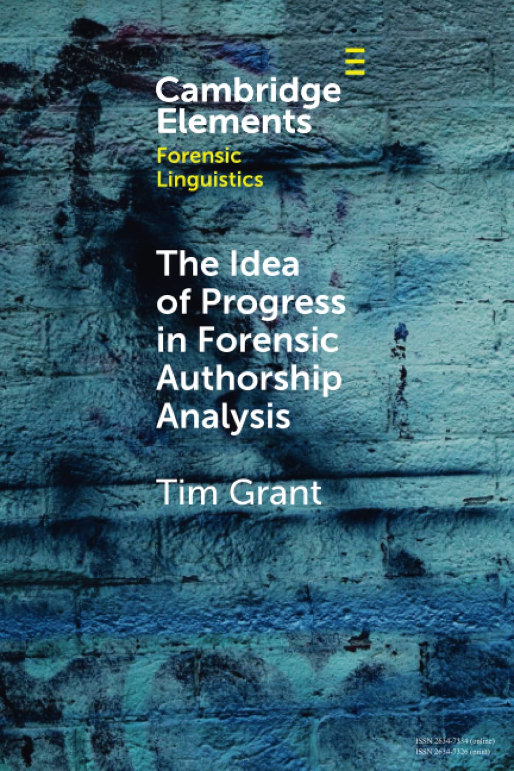 The Idea of Progress in Forensic Authorship Analysis (Elements in Forensic Linguistics)